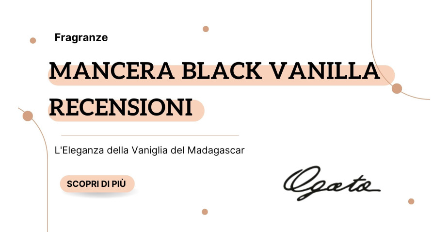 Mancera Black Vanilla Recensioni: L'Eleganza della Vaniglia del Madagascar